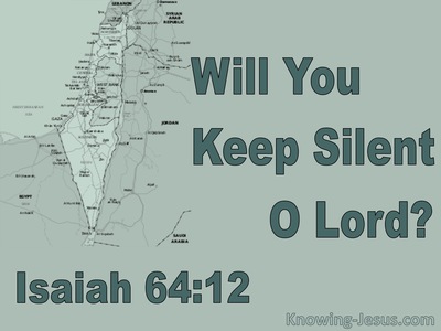 Isaiah 64:12